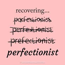 perfectionist